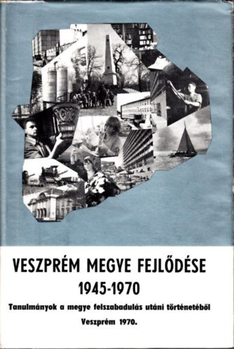 Veszpr�m megye fejl�d�se 1945-1970