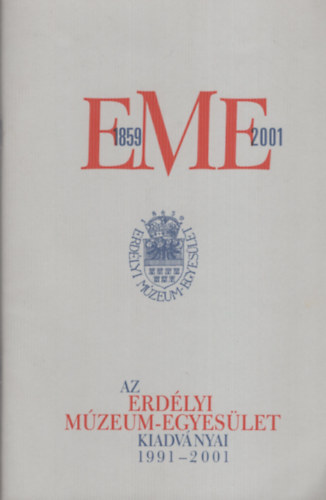 EME: Az Erdlyi Mzeum-Egyeslet kiadvnyai 1991-2001