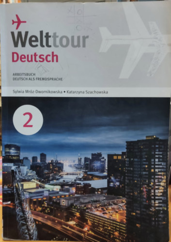 Welttour Deutsch: Arbeitsbuch Deutsch als Fremdsprache 2 (EK-Welttour04)(Nowa Era Sp.)