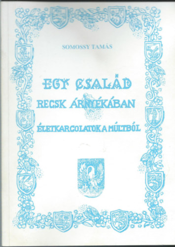 Somossy Tams - Egy csald Recsk rnykban