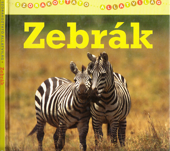 Zebrk (Szrakoztat llatvilg)- Reader's Digest Kisgyermekek knyvtra