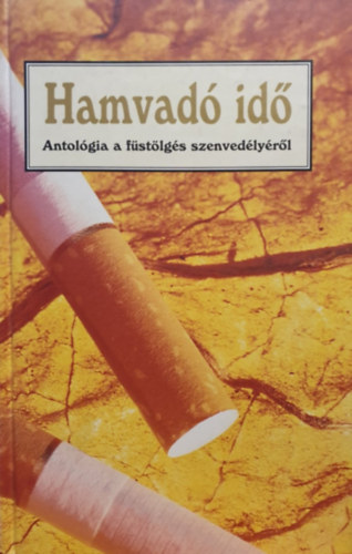 Kovcs Gbor-Vtek Gyrgy  (szerk.) - Hamvad id - Antolgia a fstlgs szenvedlyrl