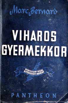 Bernard Marc - Viharos gyermekkor  /Goncourt d�jjal kit�ntetett reg�ny/