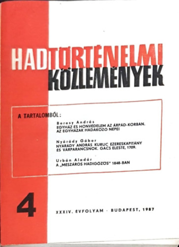 Hadtrtnelmi kzlemnyek XXXIV. vfolyam 4. szm - Egyhz s honvdelem az rpd-korban, Nyrdy Andrs kuruc ezredeskapitny s vrparancsnok - Gcs eleste. A "Mszros hadigzs" 1848-ban