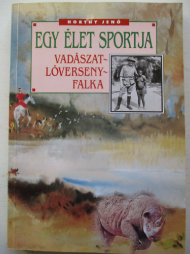 Egy let sportja (Vadszat - Lverseny - Falka)
