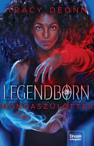 Tracy Deonn - Legendborn - Mondaszlttek