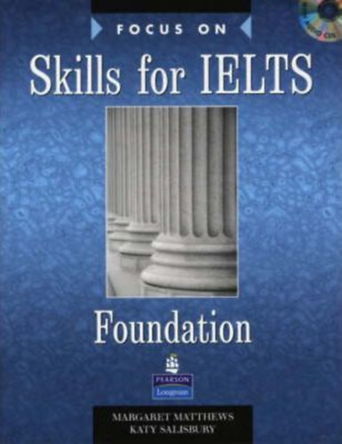 Margaret Matthews  -  Katy Salisbury - Focus on Skills for IELTS Foundation Book and CD Pack