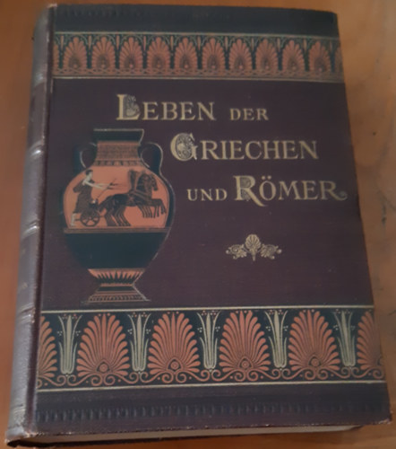 Richard Engelmann - Leben der Griechen und R�mer