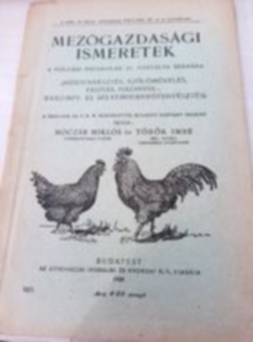 Mez�gazdas�gi ismeretek (M�hteny�szt�s, sz�l�m�vel�s, f�s�t�s, h�ziny�l- baromfi- �s selyemherny�teny�szt�s) - A polg�ri fi�iskol�k IV. oszt�lya sz�m�ra