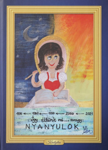 �gy �lt�nk mi... avagy: NYANYULOK