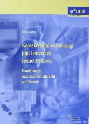 Flp Gbor - Kereskedelmi s trsasgi jogi ismeretek nmet nyelven