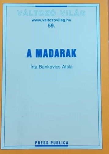 Bankovics Attila - A madarak \(vltoz vilg 59.)