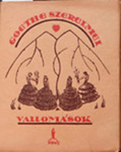 Goethe - Goethe szerelmei I. Vallom�sok