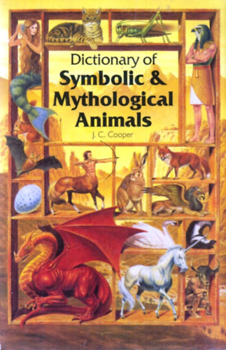 J. C. Cooper - Dictionary of Symbolic & Mythological Animals