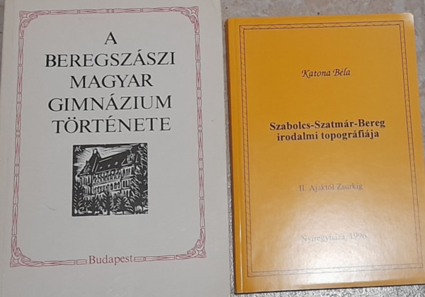 2 db knyv: A Beregszszi Magyar Gimnzium trtnete, Szabolcs-Szatmr-Bereg irodalmi topogrfija