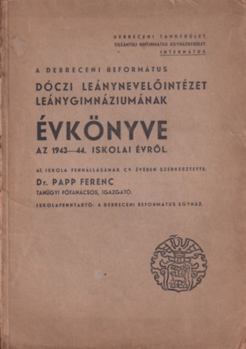 A Debreceni Reformtus Dczi Lenynevelintzet Lenygimnziumnak vknyve az 1943-44. iskolai vrl