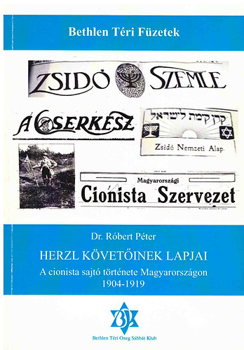 Herzl kvetinek lapjai - A cionista sajt trtnete Magyarorszgon 1904-1919