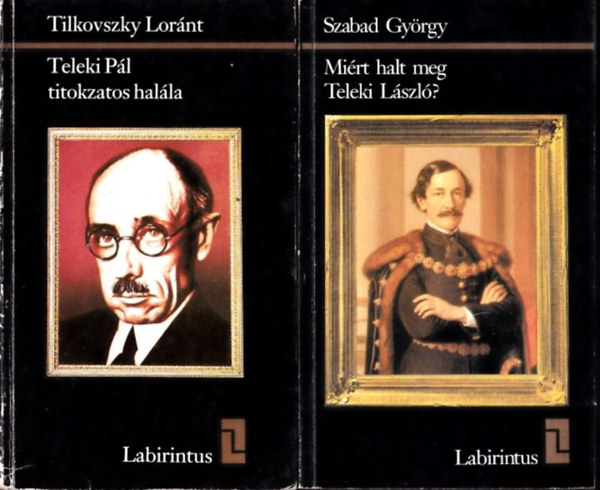 Teleki Pl titokzatos halla + Mirt halt meg Teleki Lszl? (2 db)