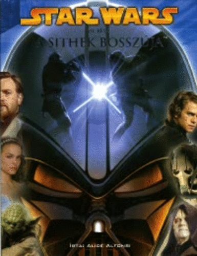 Alice Alfonsi - Star Wars-A Sithek bosszja (a film kpesknyve)