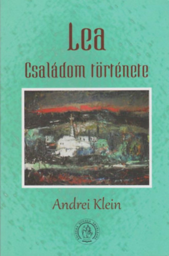 Andrei Klein - Lea - Családom története