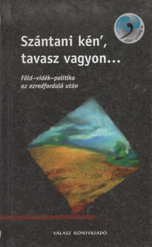 Szntani kn', tavasz vagyon../Fld-vidk-politika az ezredford. utn