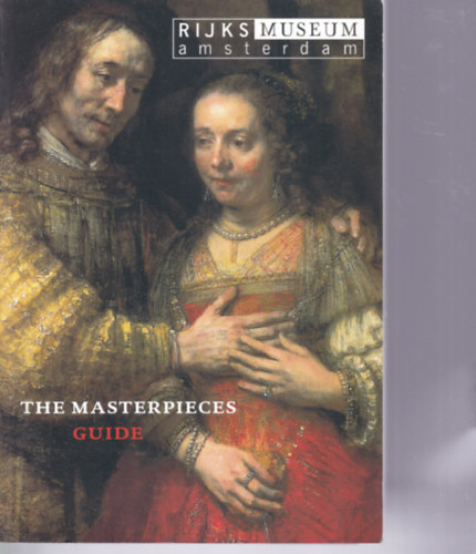 Rijks Museum Amsterdam - The Masterpieces Guide