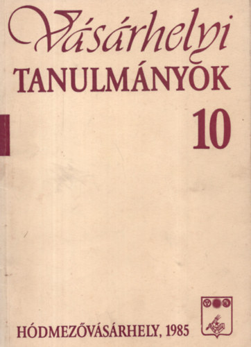 Vsrhelyi tanulmnyok 10. - Helytrtneti dolgozatok