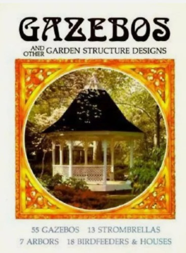 Gazebos And Other Garden Structure Designs