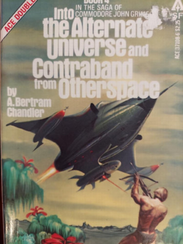Into the Alternate Universe and Contraband from Otherspace Book 4 (2 regny, 1 ktetben)