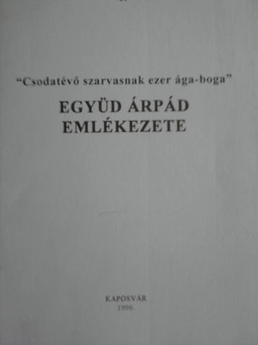 "Csodatv szarvasnak ezer ga-boga" - Egyd rpd emlkezete