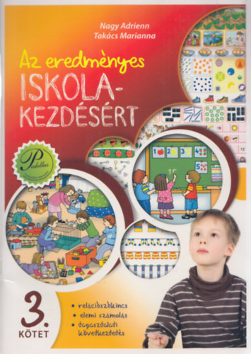 Az eredmnyes iskolakezdsrt 3. - Relciszkincs, elemi szmols, tapasztalati kvetkeztets