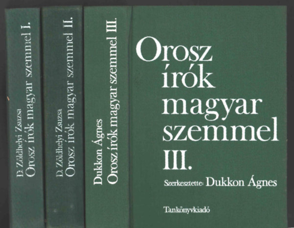 D. Zldhelyi Zsuzsa  Dukkon gnes (szerk.) - Orosz rk magyar szemmel I-III.