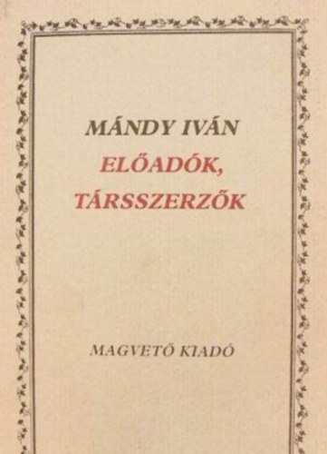 El�ad�k, t�rsszerz�k - Mi van Ver�val? - El�ad�k, t�rsszerz�k - Arnold, a b�lnavad�sz (M�ndy Iv�n m�vei)