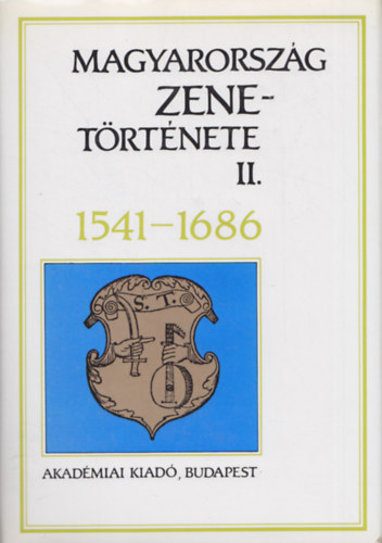 Magyarorszg zenetrtnete II.: 1541-1986