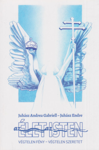 Az let az Isten - Vgtelen fny - Vgtelen szeretet