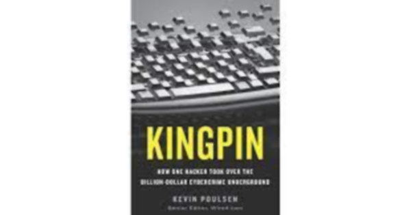 Kevin Poulsen - Kingpin: How One Hacker Took Over the Billion-Dollar Cybercrime Underground