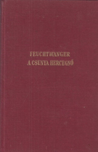 Lion Feuchtwanger - A csunya hercegn