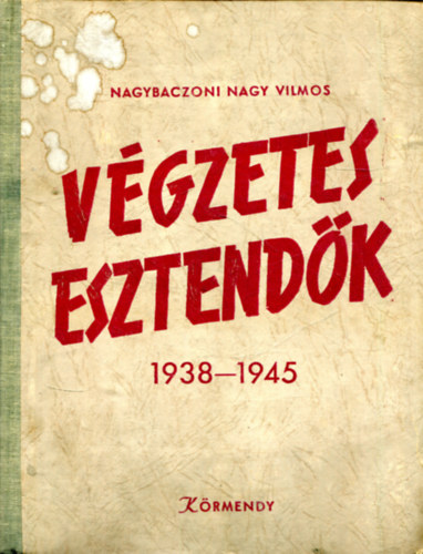 Vgzetes esztendk   1938-1945