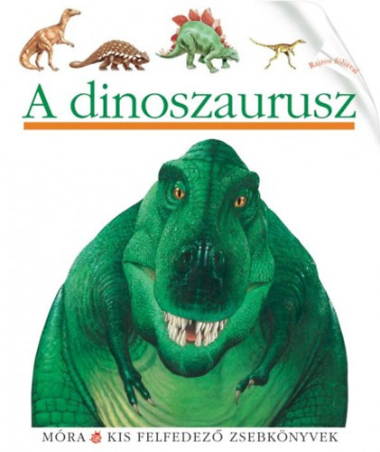 A dinoszaurusz - Kis felfedez zsebknyvek 22.