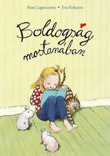 Rose Lagercrantz - Boldogsg mostanban