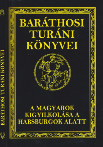 A magyarok kigyilkolsa a habsburgok alatt (Barthosi Turni Knyvei XVII.)