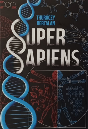 Thurczy Bertalan - Super sapiens