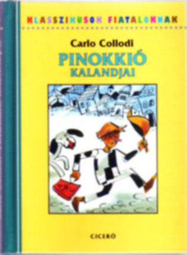 Carlo Collodi - Pinokki� kalandjai (Klasszikusok fiataloknak)