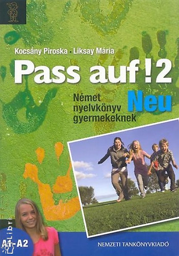 Kocsny Piroska; Liksay Mria - Pass auf! Neu 2. - Nmet nyelvknyv gyermekeknek