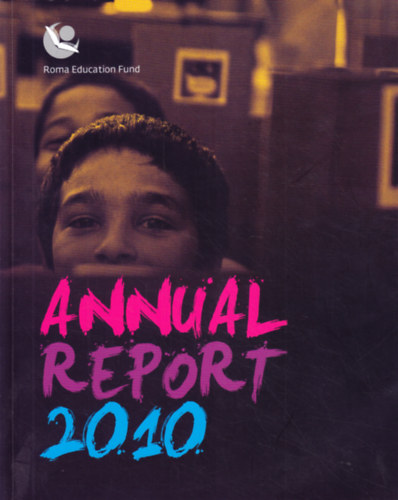 Kari Smith  (ed.) - Annual report 2010 (Roma Education Fund)