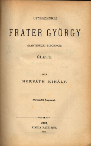 Utyeszenich Frater Gyrgy lete