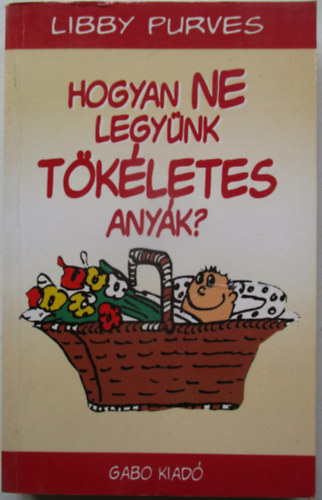 Hogyan ne legy�nk t�k�letes any�k?