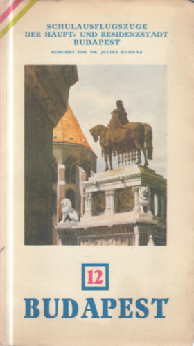 Budapest (Schulausflugsz�ge der haupt- und residenzstadt Budapest)