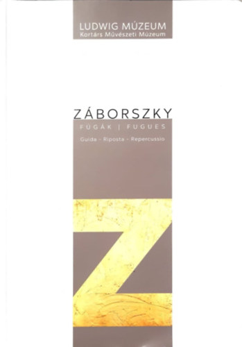 Zborszky Gbor - Fgk - Ludwig mzeum (Guida-Riposta-Repercussio)
