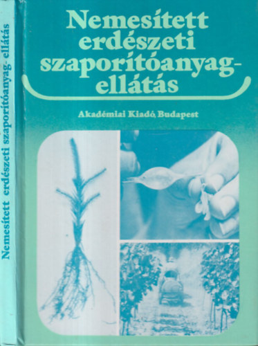 Mátyás Csaba - Nemesített erdészeti szaporítóanyag-ellátás